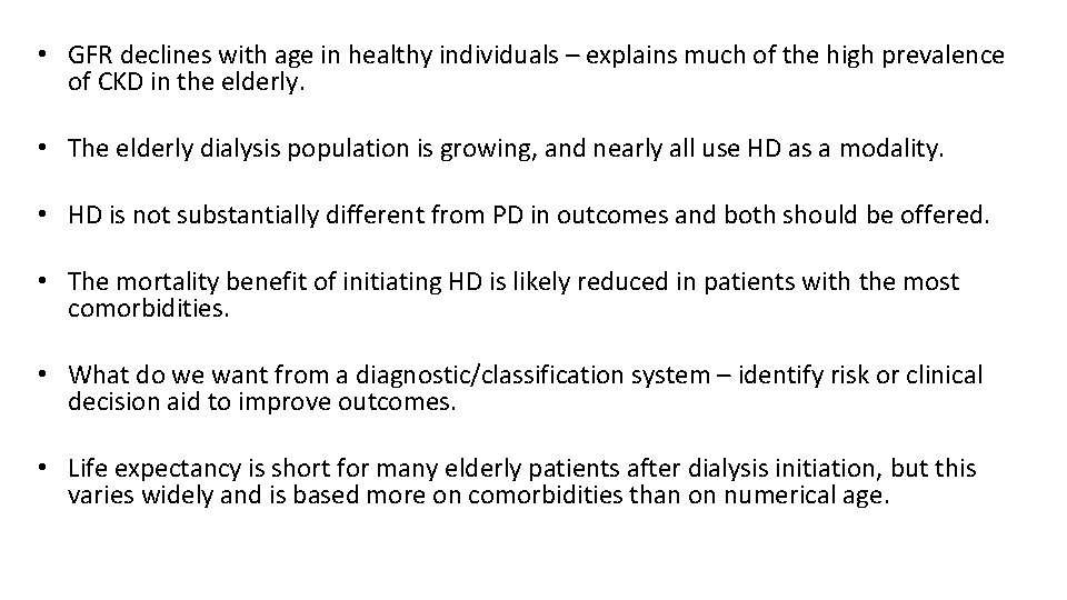  • GFR declines with age in healthy individuals – explains much of the