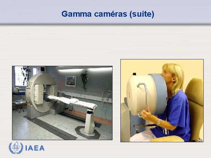 Gamma caméras (suite) IAEA 