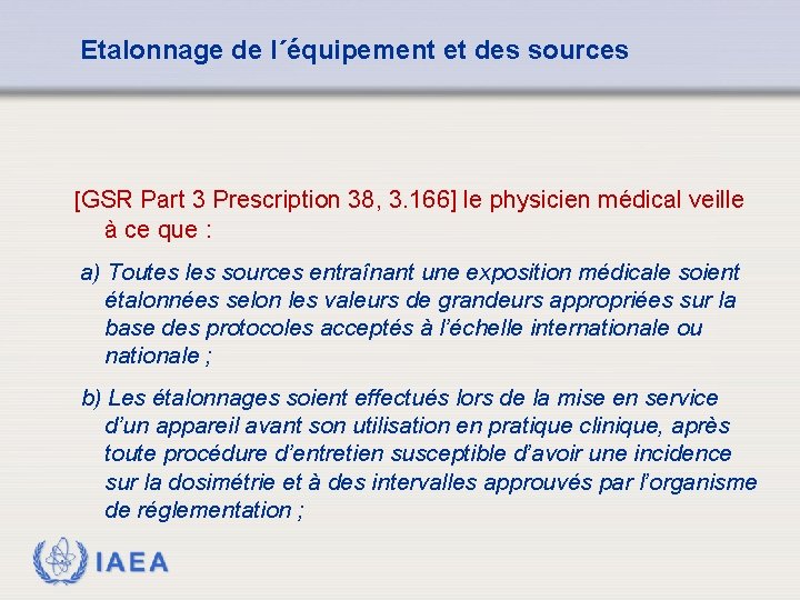 Etalonnage de l´équipement et des sources [GSR Part 3 Prescription 38, 3. 166] le