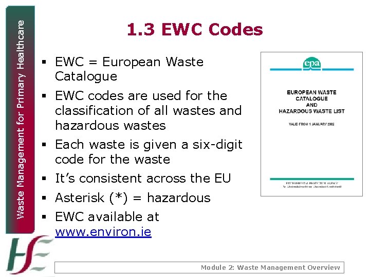Waste Management for Primary Healthcare 1. 3 EWC Codes § EWC = European Waste