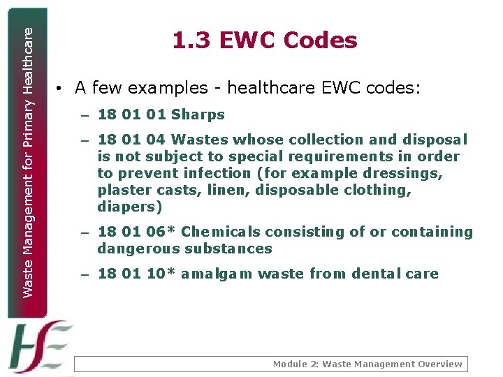 Waste Management for Primary Healthcare 1. 3 EWC Codes • A few examples -