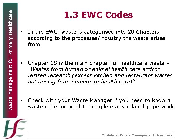 Waste Management for Primary Healthcare 1. 3 EWC Codes • In the EWC, waste