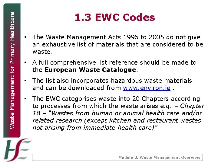 Waste Management for Primary Healthcare 1. 3 EWC Codes • The Waste Management Acts