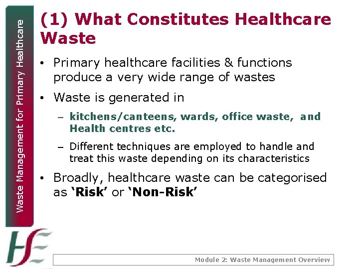 Waste Management for Primary Healthcare (1) What Constitutes Healthcare Waste • Primary healthcare facilities