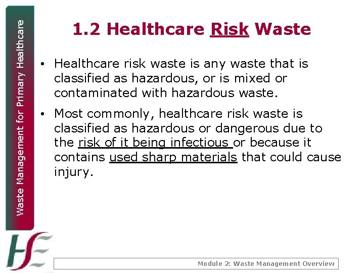 Waste Management for Primary Healthcare 1. 2 Healthcare Risk Waste • Healthcare risk waste