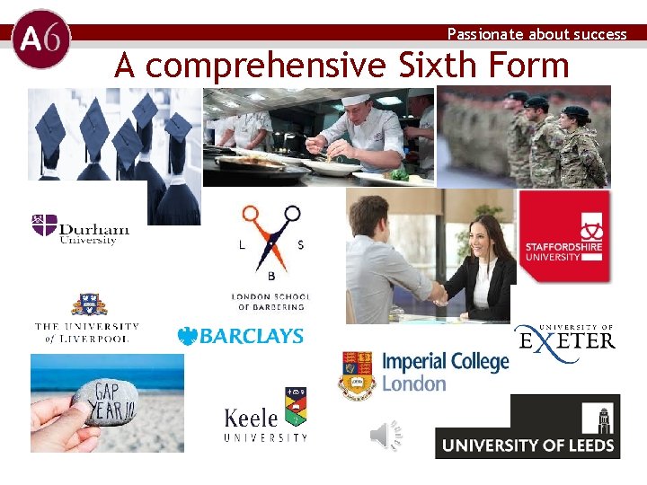 Passionate about success A comprehensive Sixth Form 