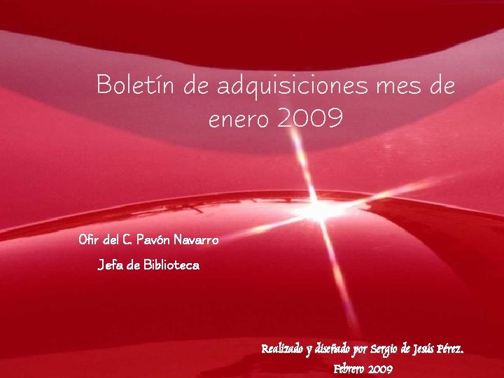 Boletín de adquisiciones mes de enero 2009 Ofir del C. Pavón Navarro Jefa de