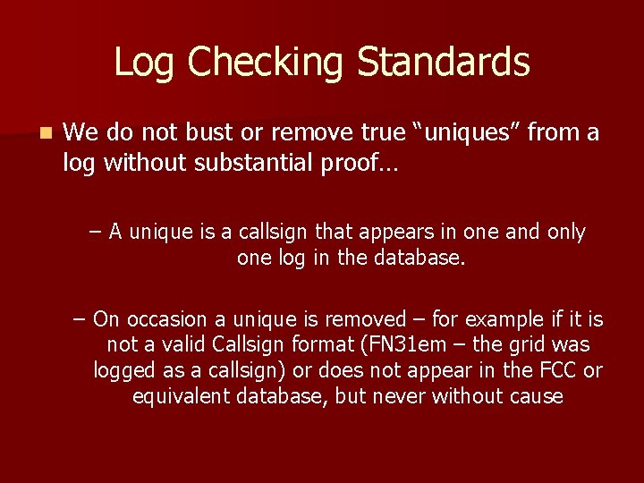 Log Checking Standards n We do not bust or remove true “uniques” from a Log Checking Standards n We do not bust or remove true “uniques” from a