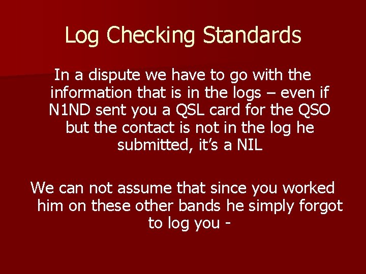 Log Checking Standards In a dispute we have to go with the information that Log Checking Standards In a dispute we have to go with the information that