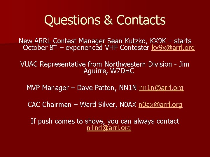 Questions & Contacts New ARRL Contest Manager Sean Kutzko, KX 9 K – starts Questions & Contacts New ARRL Contest Manager Sean Kutzko, KX 9 K – starts