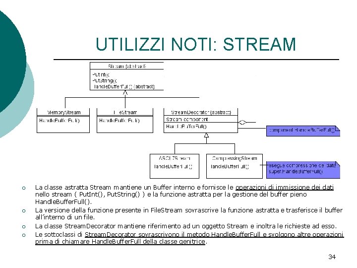 UTILIZZI NOTI: STREAM ¡ ¡ La classe astratta Stream mantiene un Buffer interno e