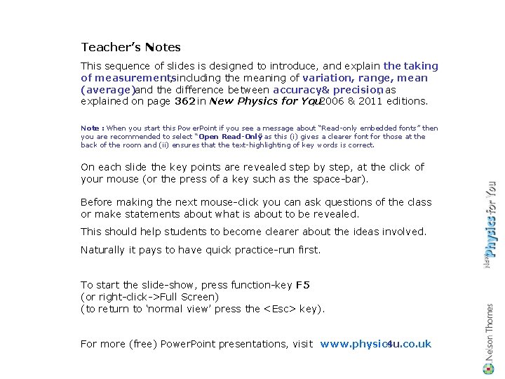 Teacher’s Notes This sequence of slides is designed to introduce, and explain the taking