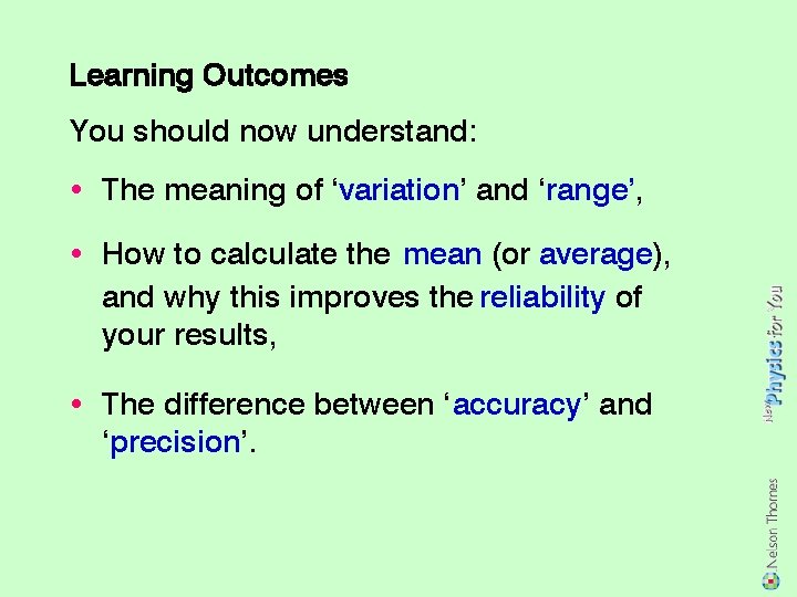 Learning Outcomes You should now understand: • The meaning of ‘variation’ and ‘range’, •