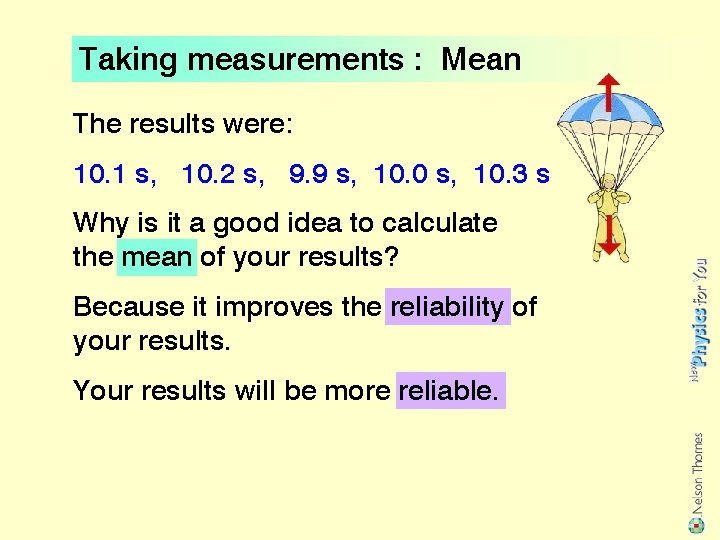 Taking measurements : Mean The results were: 10. 1 s, 10. 2 s, 9.