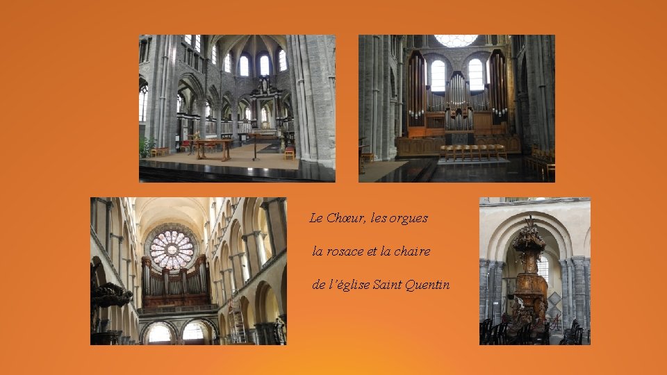 Le Chœur, les orgues la rosace et la chaire de l’église Saint Quentin 