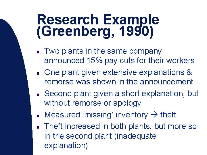 Research Example (Greenberg, 1990) n n n Two plants in the same company announced