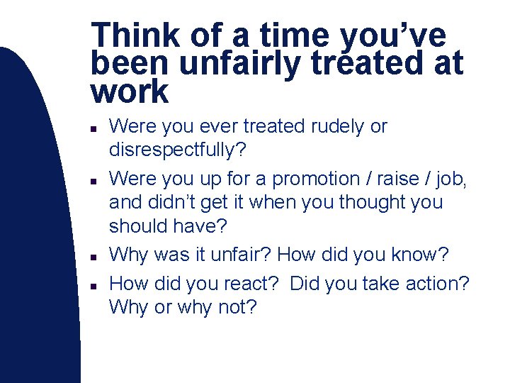 Think of a time you’ve been unfairly treated at work n n Were you