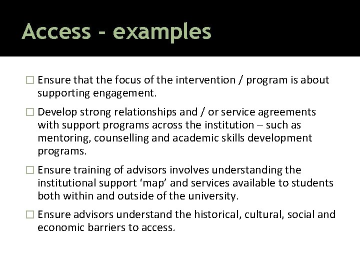 Access - examples � Ensure that the focus of the intervention / program is