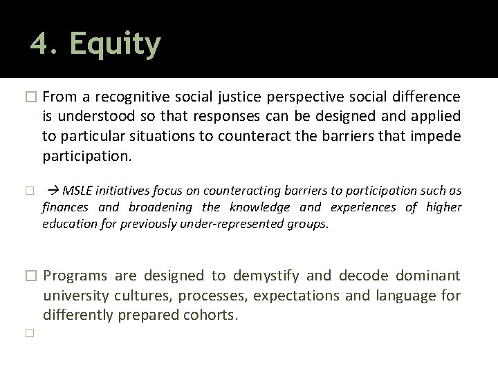 4. Equity � From a recognitive social justice perspective social difference is understood so