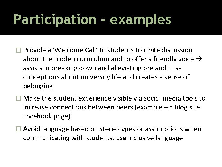 Participation - examples � Provide a ‘Welcome Call’ to students to invite discussion about