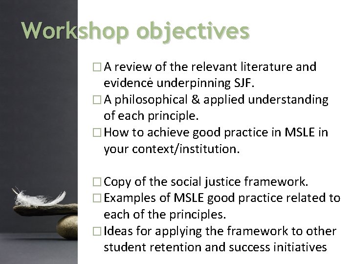 Workshop objectives � A review of the relevant literature and. evidence underpinning SJF. �