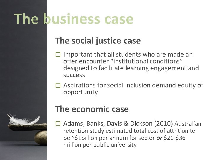 The business case The social justice case Important that all students who are made