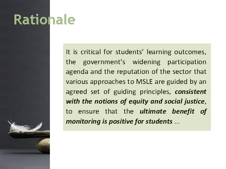 Rationale It is critical for students’ learning outcomes, the government’s widening participation agenda and