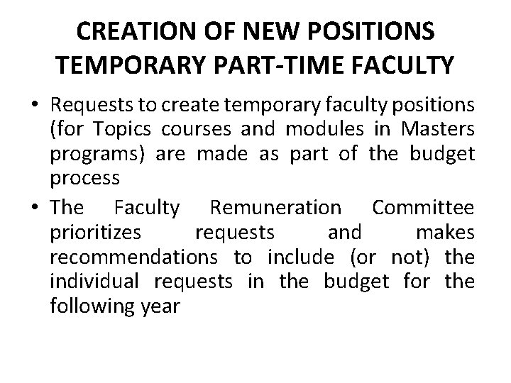 CREATION OF NEW POSITIONS TEMPORARY PART-TIME FACULTY • Requests to create temporary faculty positions