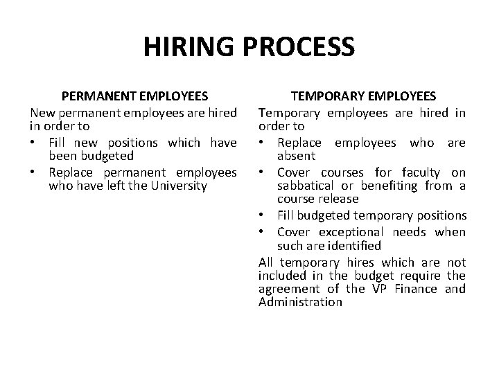 HIRING PROCESS PERMANENT EMPLOYEES New permanent employees are hired in order to • Fill