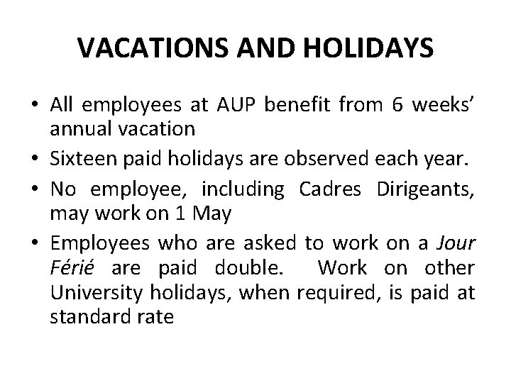 VACATIONS AND HOLIDAYS • All employees at AUP benefit from 6 weeks’ annual vacation