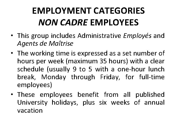 EMPLOYMENT CATEGORIES NON CADRE EMPLOYEES • This group includes Administrative Employés and Agents de