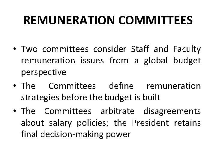 REMUNERATION COMMITTEES • Two committees consider Staff and Faculty remuneration issues from a global