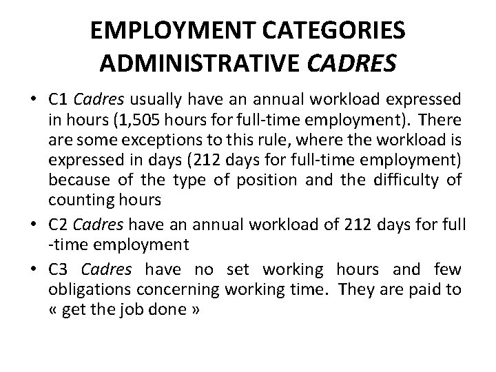 EMPLOYMENT CATEGORIES ADMINISTRATIVE CADRES • C 1 Cadres usually have an annual workload expressed