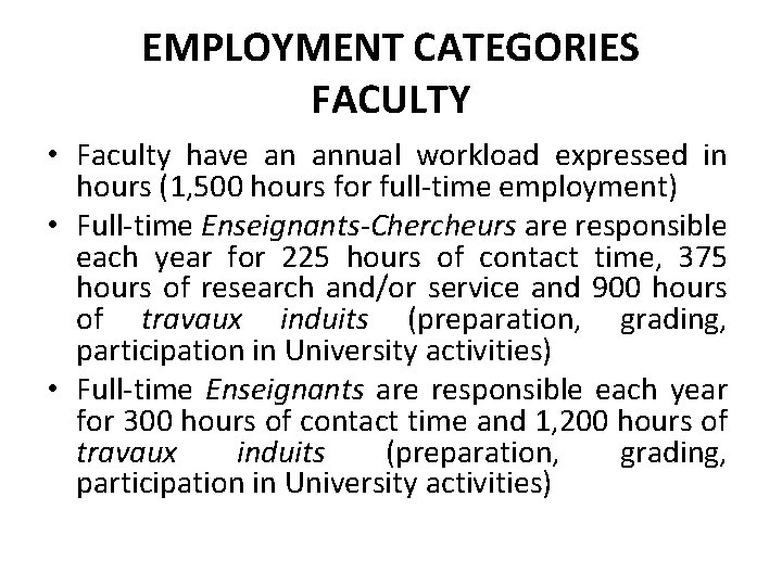 EMPLOYMENT CATEGORIES FACULTY • Faculty have an annual workload expressed in hours (1, 500