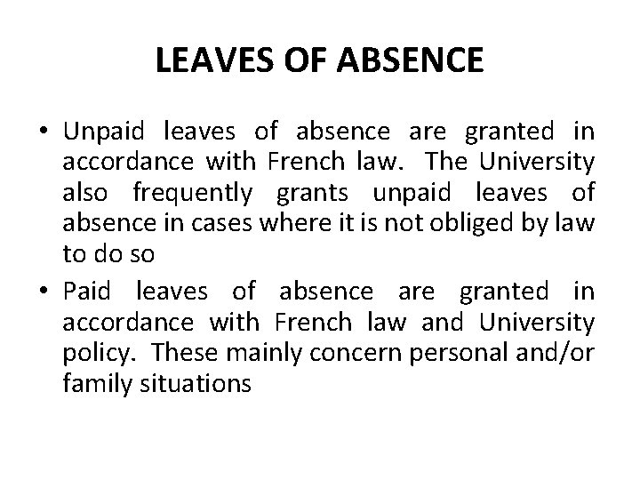LEAVES OF ABSENCE • Unpaid leaves of absence are granted in accordance with French