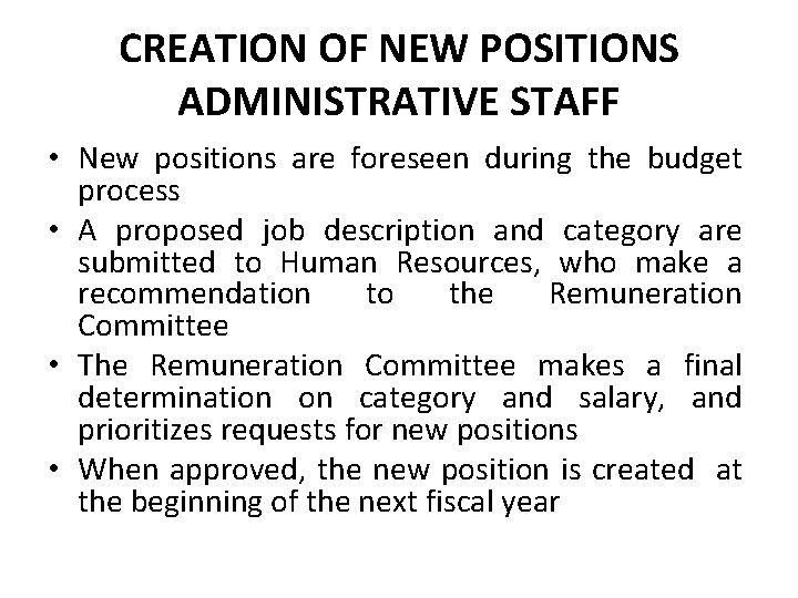 CREATION OF NEW POSITIONS ADMINISTRATIVE STAFF • New positions are foreseen during the budget