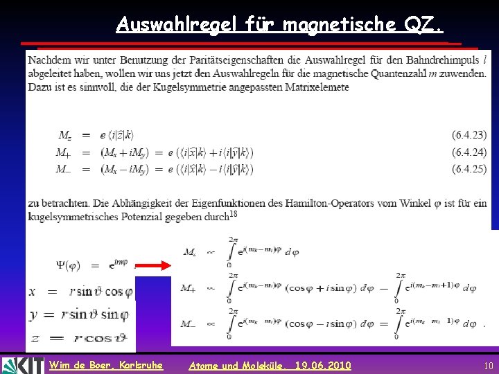 Auswahlregel für magnetische QZ. Wim de Boer, Karlsruhe Atome und Moleküle, 19. 06. 2010