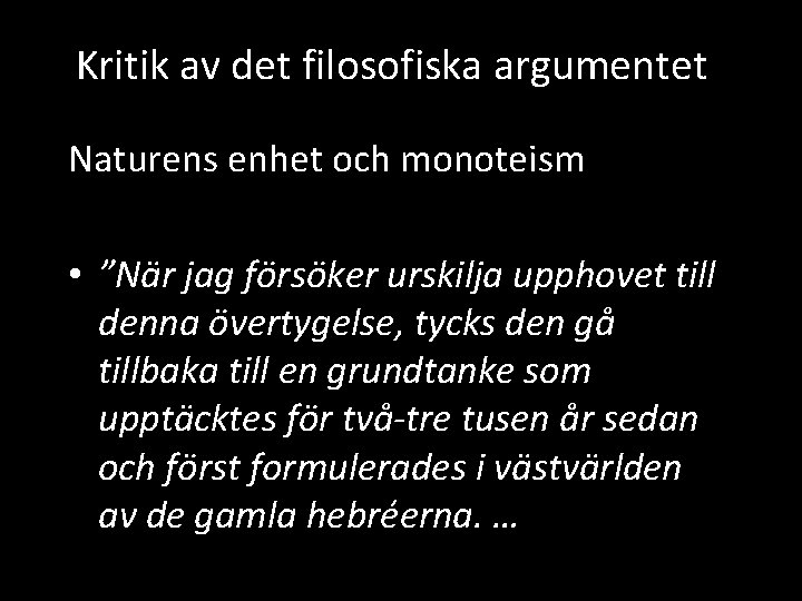 Kritik av det filosofiska argumentet Naturens enhet och monoteism • ”När jag försöker urskilja