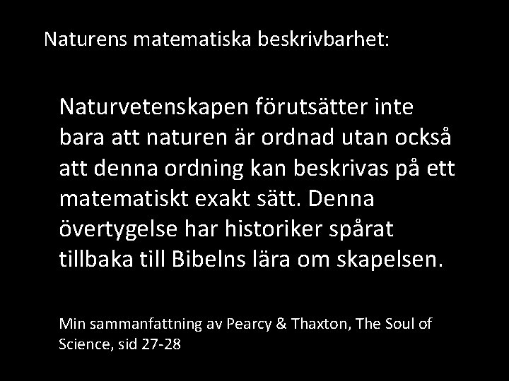 Naturens matematiska beskrivbarhet: Naturvetenskapen förutsätter inte bara att naturen är ordnad utan också att