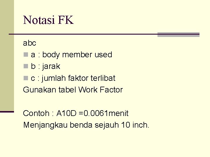 Notasi FK abc n a : body member used n b : jarak n