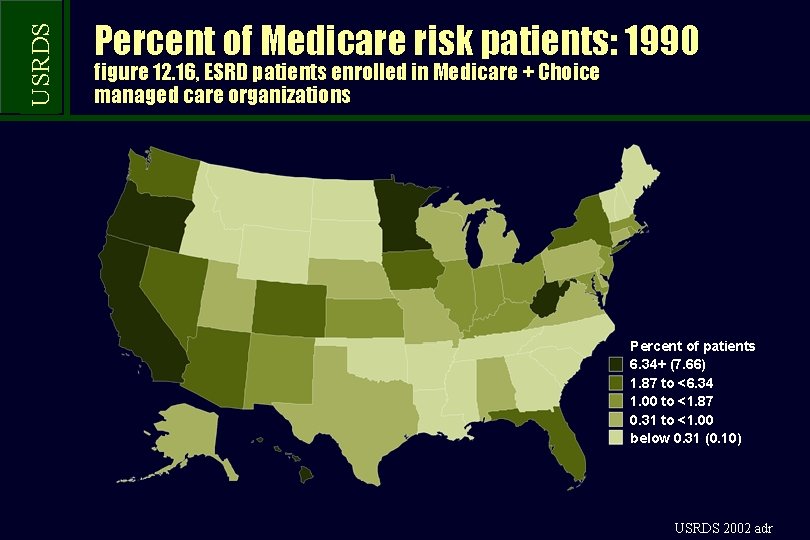 USRDS Percent of Medicare risk patients: 1990 figure 12. 16, ESRD patients enrolled in