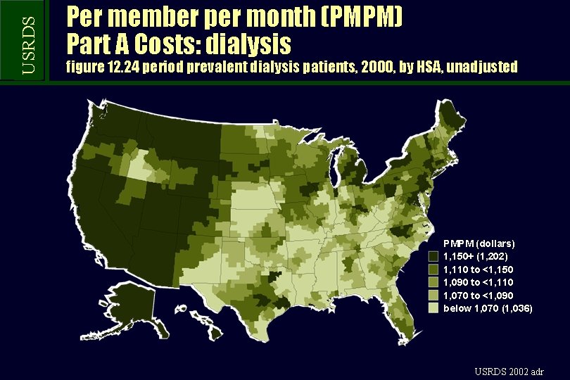 USRDS Per member per month (PMPM) Part A Costs: dialysis figure 12. 24 period