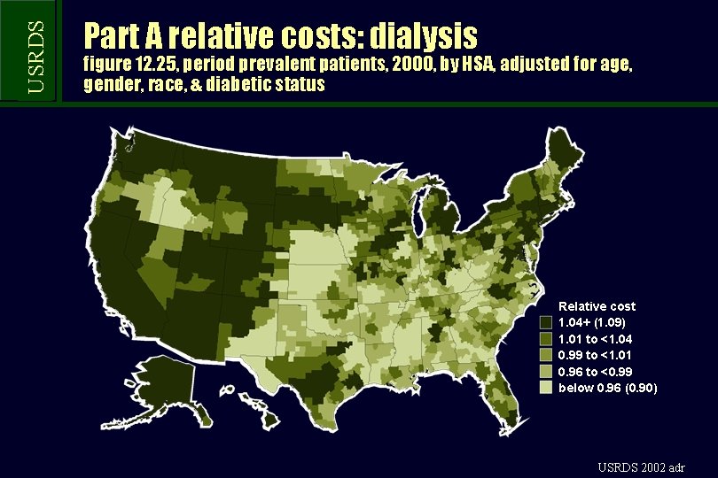 USRDS Part A relative costs: dialysis figure 12. 25, period prevalent patients, 2000, by