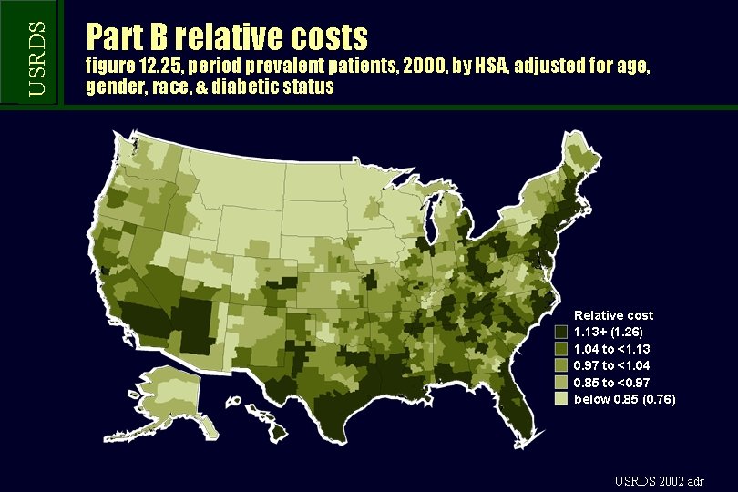USRDS Part B relative costs figure 12. 25, period prevalent patients, 2000, by HSA,
