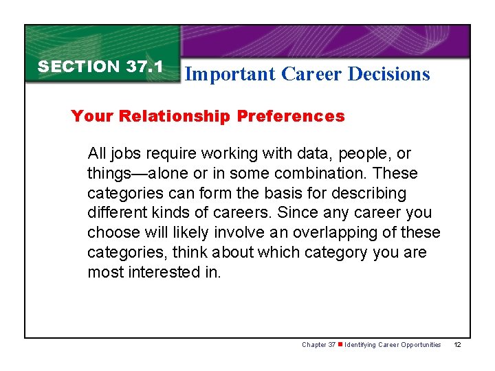 SECTION 37. 1 Important Career Decisions Your Relationship Preferences All jobs require working with