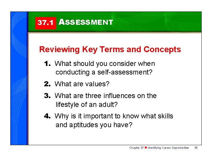 37. 1 ASSESSMENT Reviewing Key Terms and Concepts 1. What should you consider when