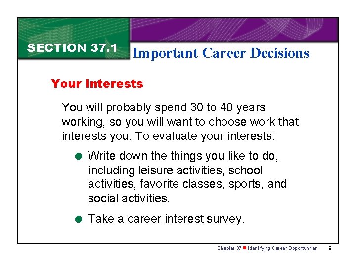 SECTION 37. 1 Important Career Decisions Your Interests You will probably spend 30 to