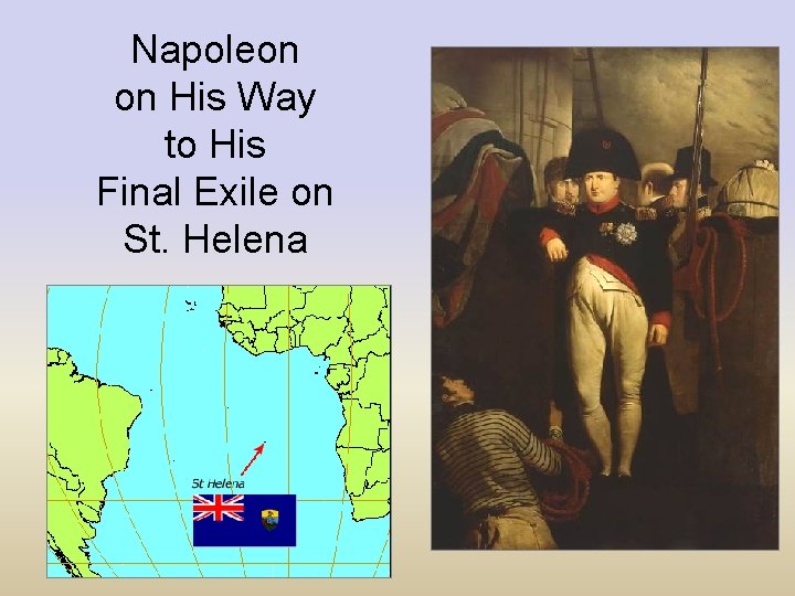 Napoleon on His Way to His Final Exile on St. Helena 