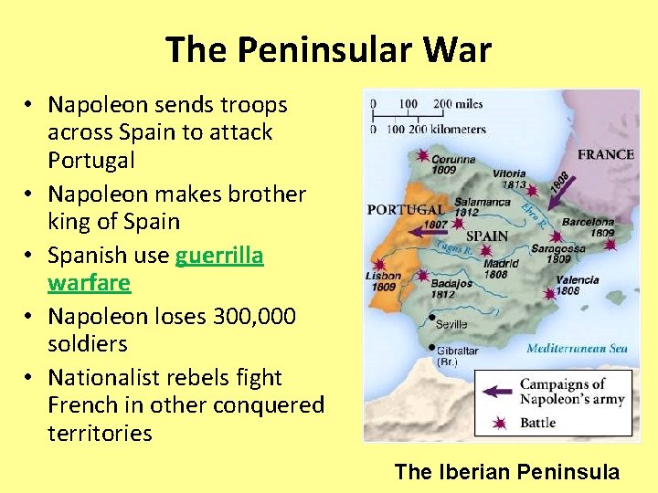 The Peninsular War • Napoleon sends troops across Spain to attack Portugal • Napoleon