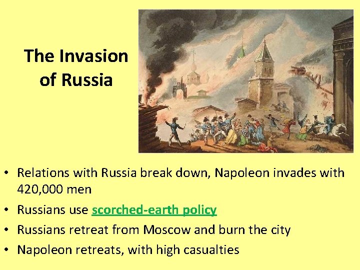 The Invasion of Russia • Relations with Russia break down, Napoleon invades with 420,